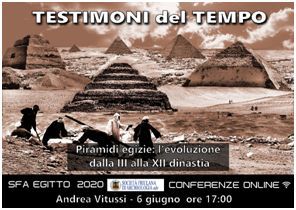 TESTIMONI DEL TEMPO. PIRAMIDI EGIZIE: l’evoluzione dalla III alla XII dinastia, a cura di Andrea Vitussi.